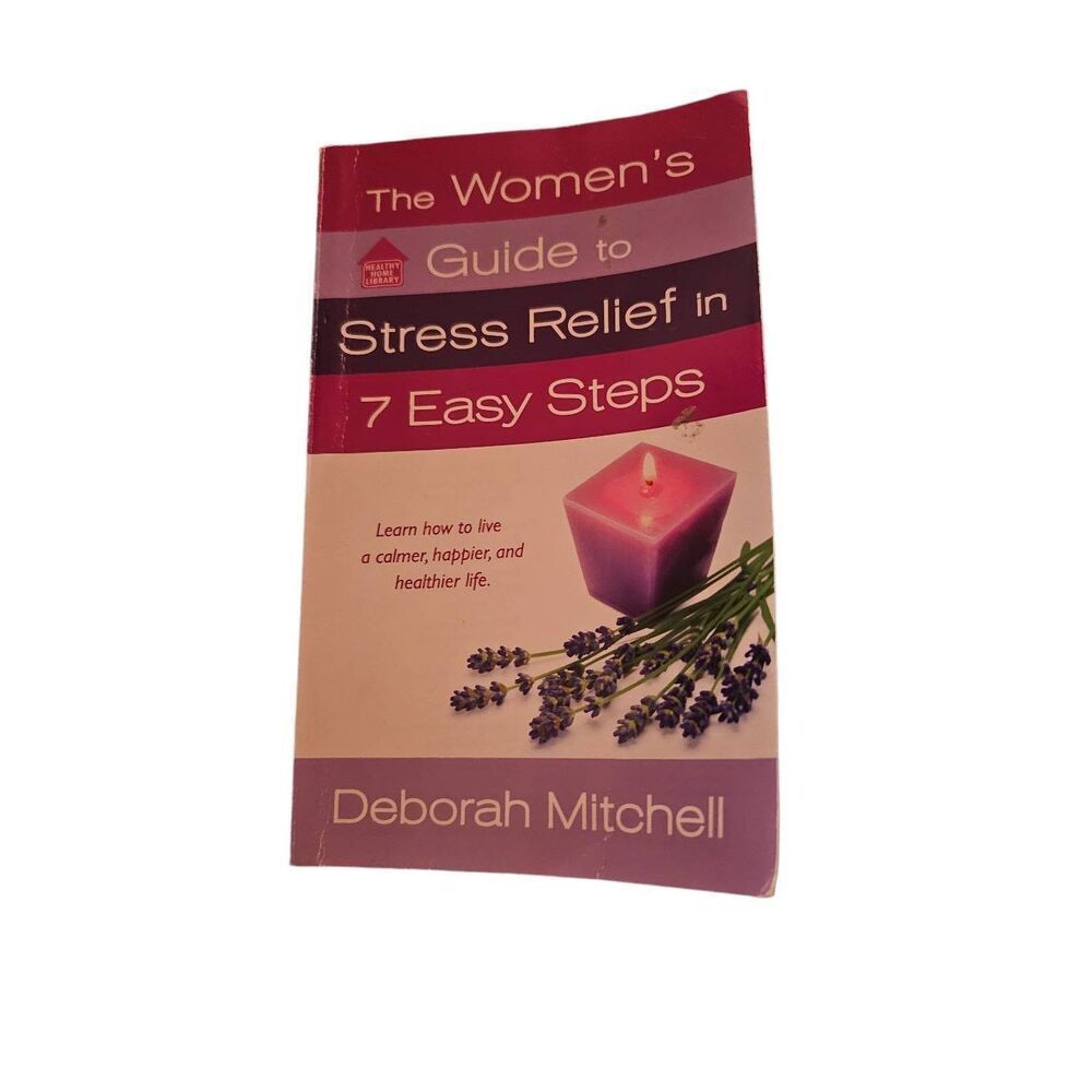 The womens guide to stress relief in 7 easy steps by Deborah Mitchell isbn 97812